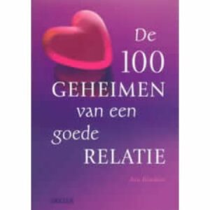 de 100 geheimen van een goede relatie