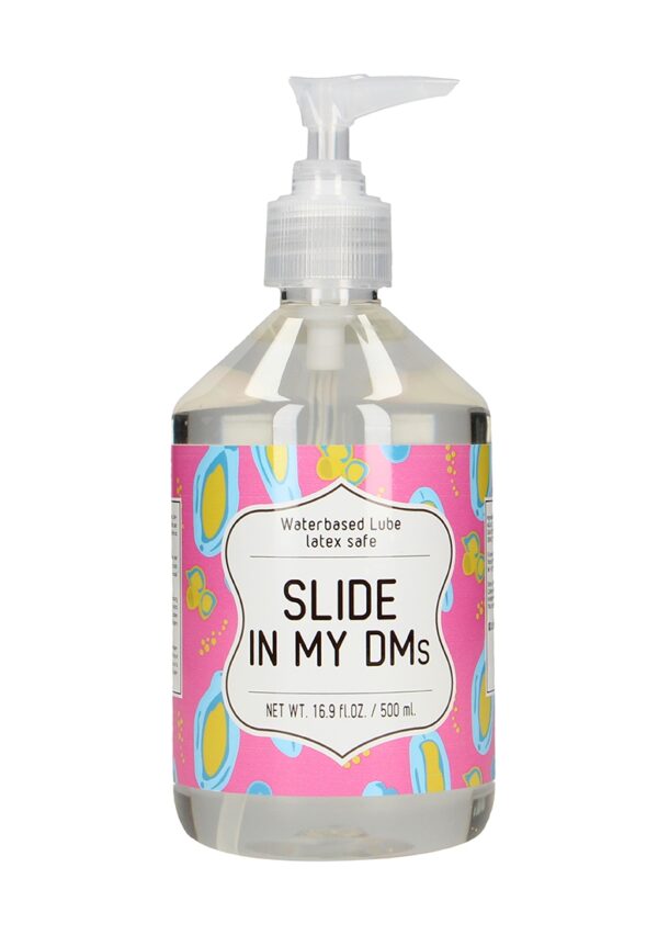 Waterbased Lube - SLIDE IN MY DMs - 500 ml